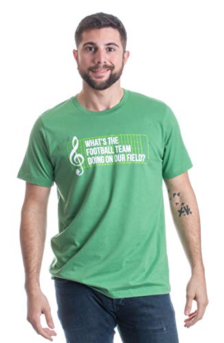 What's The Football Team Doing on Our Field? | Marching Band Unisex T-Shirt